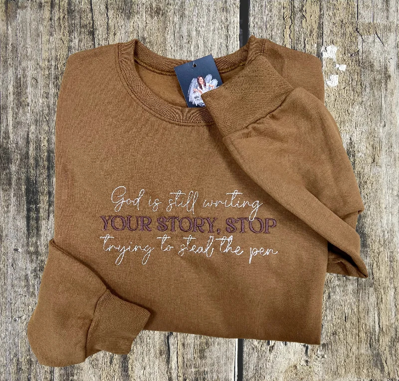 God is Still Writing Your Story Embroidered Crew